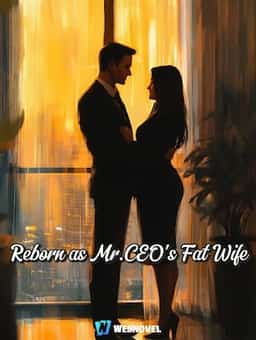 Reborn as Mr.CEO's Fat Wife novel cover