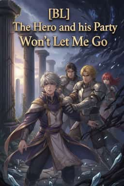 [BL]The Hero and his Party Won't Let Me Go