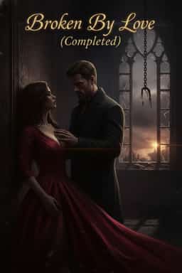 Broken By Love (Completed) novel cover