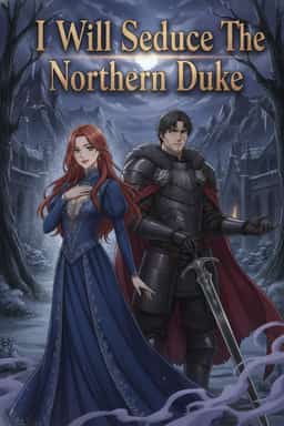 I Will Seduce The Northern Duke