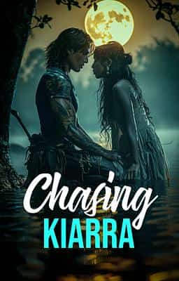 Chasing Kiarra