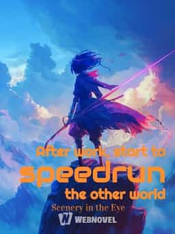 After work, start to speedrun the other world novel cover