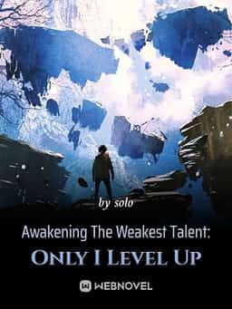 Awakening The Weakest Talent: Only I Level Up novel cover