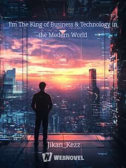 I'm The King of Business & Technology in the Modern World novel cover