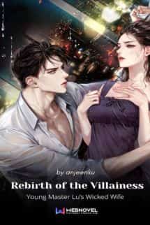 Rebirth Of The Villainess: Young Master Lu's Wicked Wife novel cover